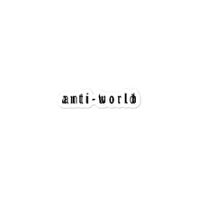 Load image into Gallery viewer, &quot;Anti-World&quot; Text Logo Bubble-Free Stickers
